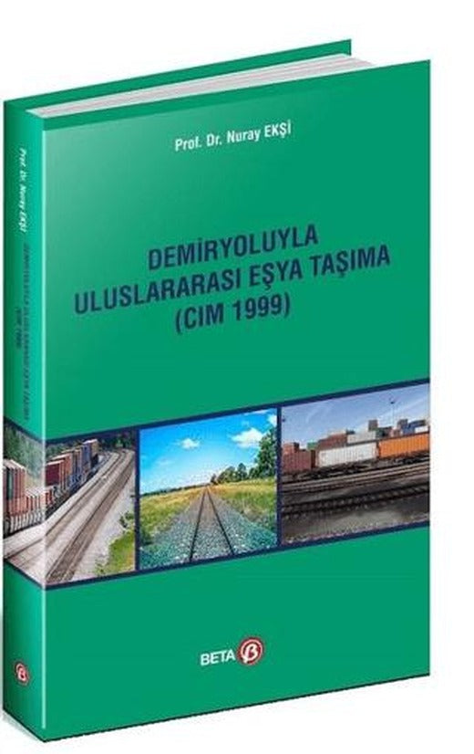 Demiryoluyla Uluslararası Eşya Taşıma (CIM 1999) | Beta Yayınevi (Ciltsiz)