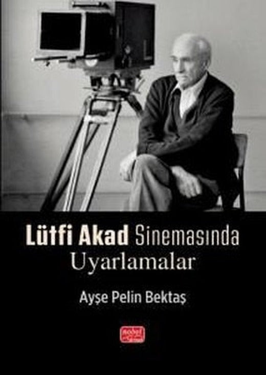 Lütfi Akad Sinemasında Uyarlamalar | Nobel Bilimsel Eserler (İnce Kapak)