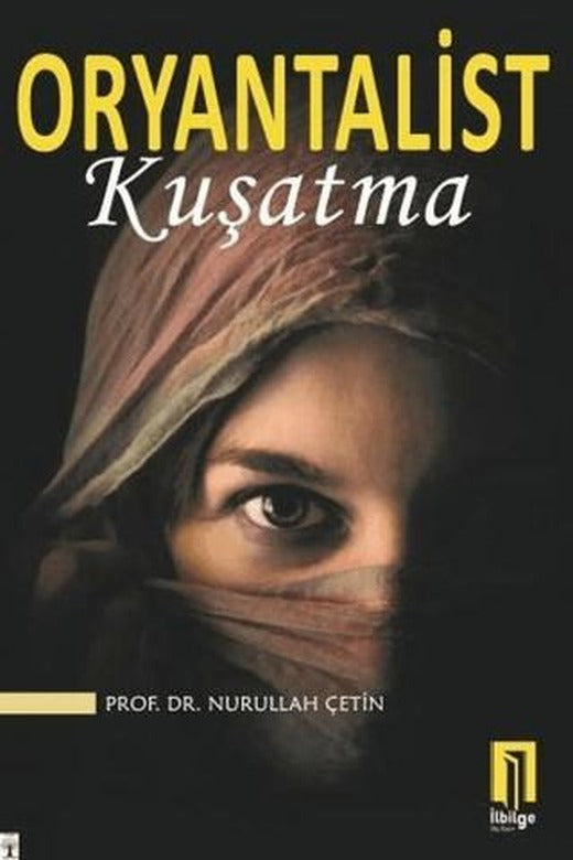 Oryantalist Kuşatma | İlbilge Yayıncılık (Ciltsiz)