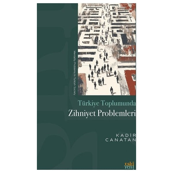 Turkiye Toplumunda Zihniyet Problemleri | Eskiyeni Yayınları (İnce Kapak )