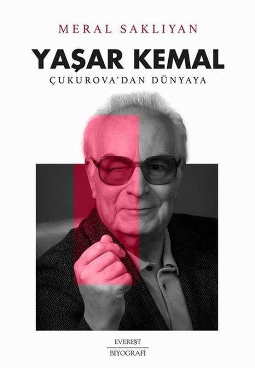 Yaşar Kemal - Çukurova'dan Dünyaya | Everest Yayınları (İnce Kapak)