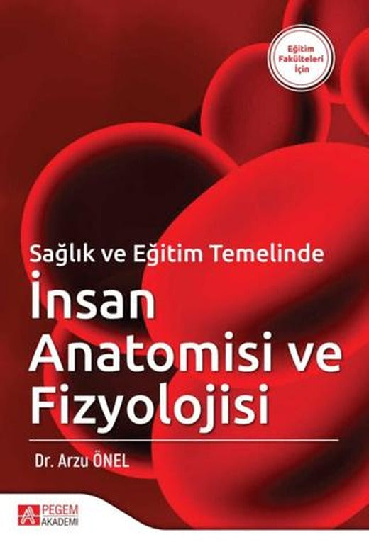 Sağlık ve Eğitim Temelinde İnsan Anatomisi ve Fizyolojisi | Pegem Akademi Yayıncılık (Ciltsiz)