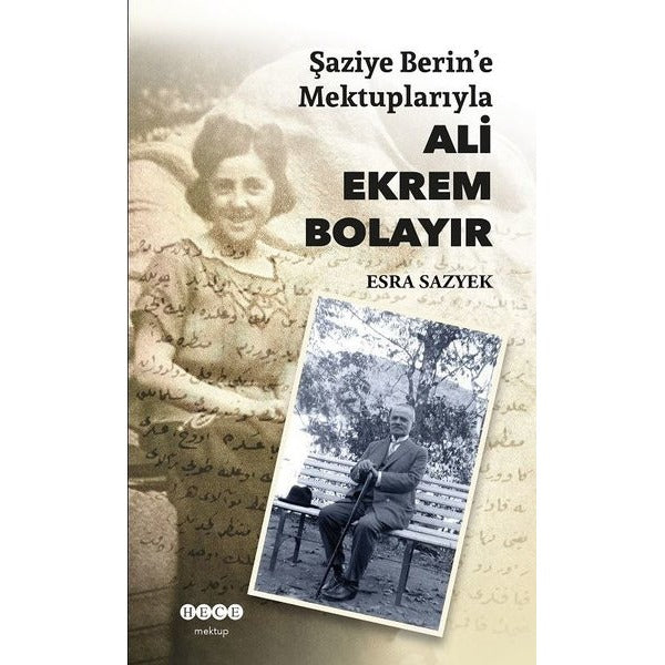 Şaziye Berlin'e Mektuplarıyla Ali Ekrem Bolayır | Hece Yayınları (İnce Kapak)