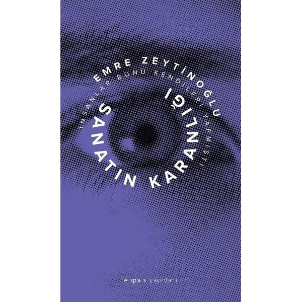 Sanatın Karanlığı- İnsanlar Bunu Kendileri Yapmıştı
