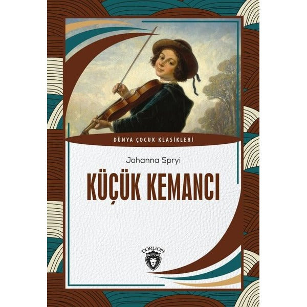 Küçük Kemancı - Dünya Çocuk Klasikleri | Dorlion Yayınevi