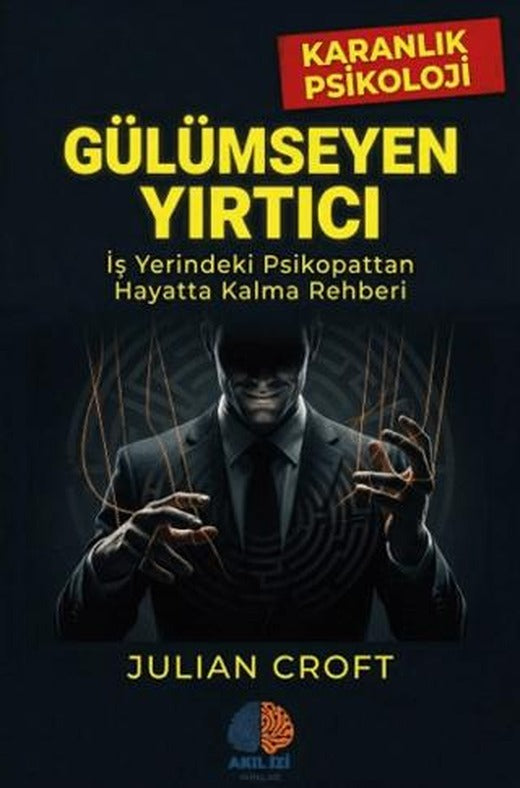 Gülümseyen Yırtıcı - Karanlık Psikoloji | Akıl İzi Yayınları (Ciltsiz)