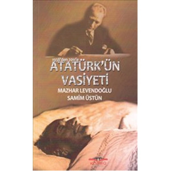 1938'den 2011'e Atatürk'ün Vasiyeti | Köprü Kitapları
