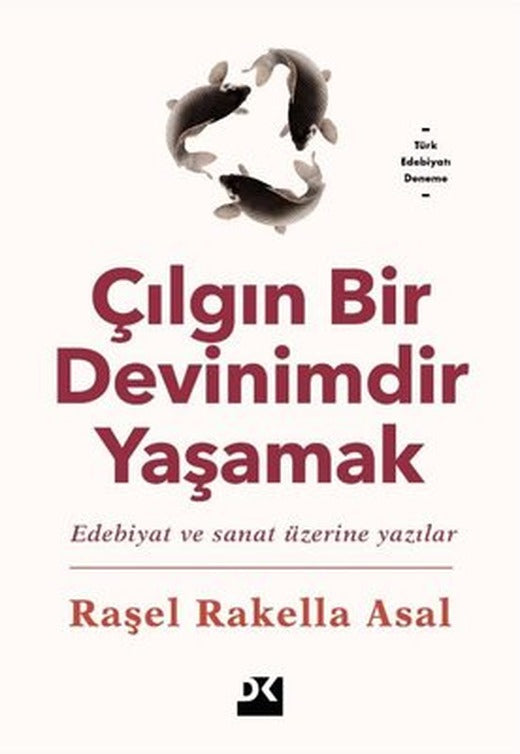 Çılgın Bir Devinimdir Yaşamak | Doğan Kitap