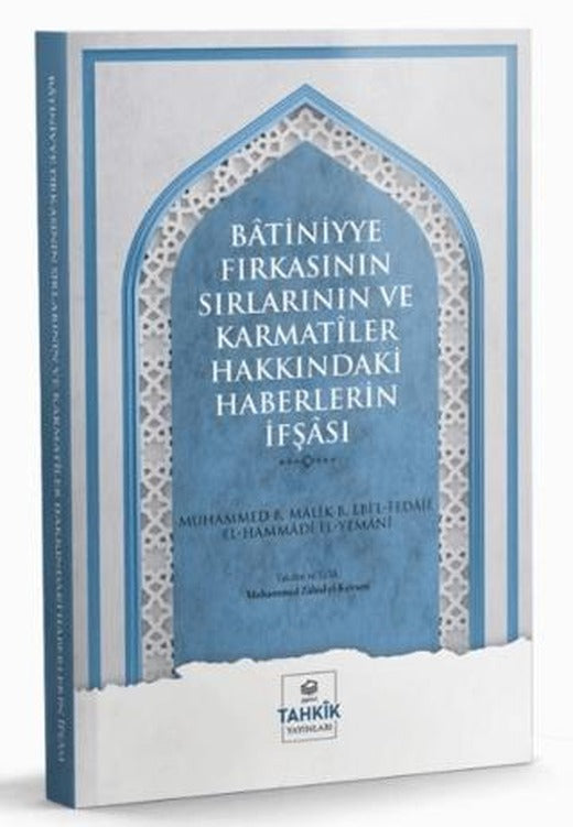 Batiniyye Fırkasının Sırlarının ve Karmatiler Hakkındaki Haberlerin İfşası