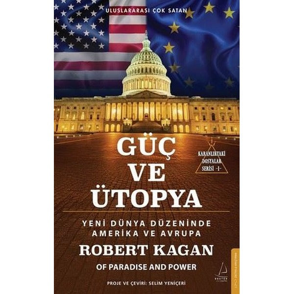 Güç ve Ütopya - Yeni Dünya Düzeninde Amerika ve Avrupa - Karanlıktaki Dosyalar Serisi 1 | Destek Yayınları (İnce Kapak)