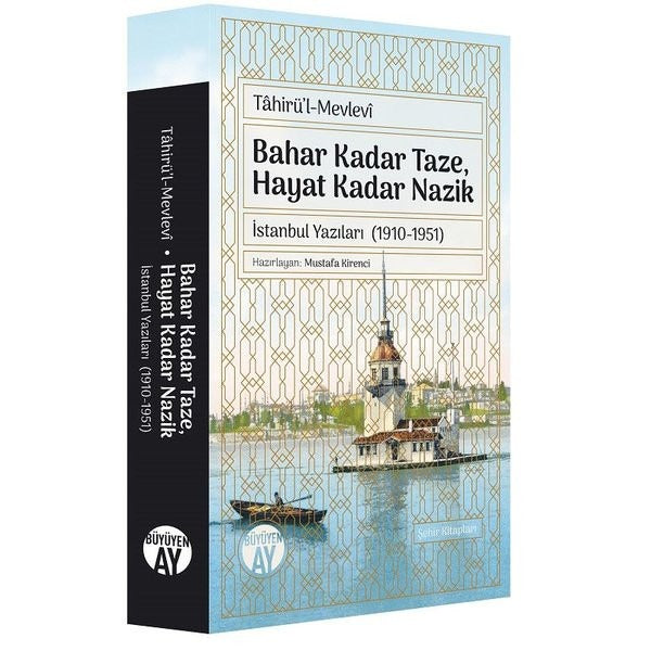 Bahar Kadar Taze, Hayat Kadar Nazik