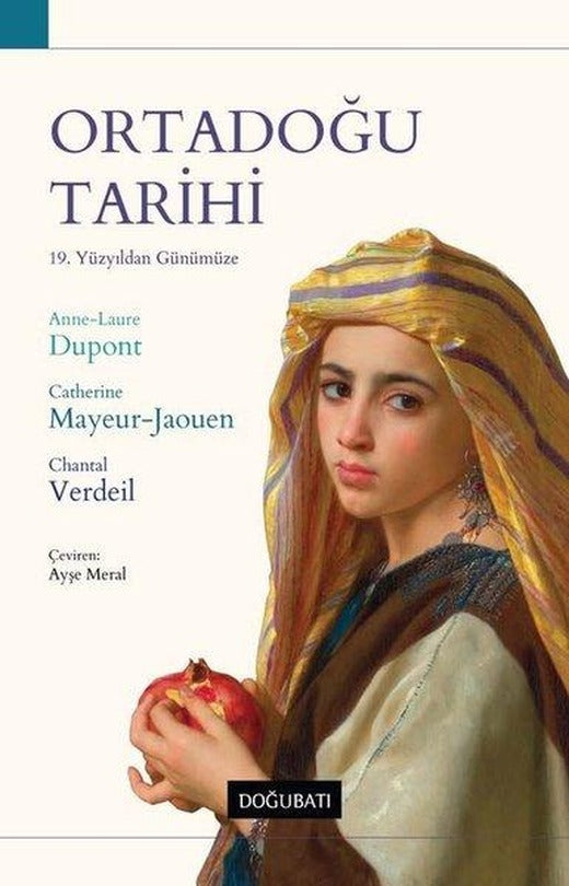 Ortadoğu Tarihi - 19. Yüzyıldan Günümüze | Doğu Batı Yayınları (İnce Kapak)