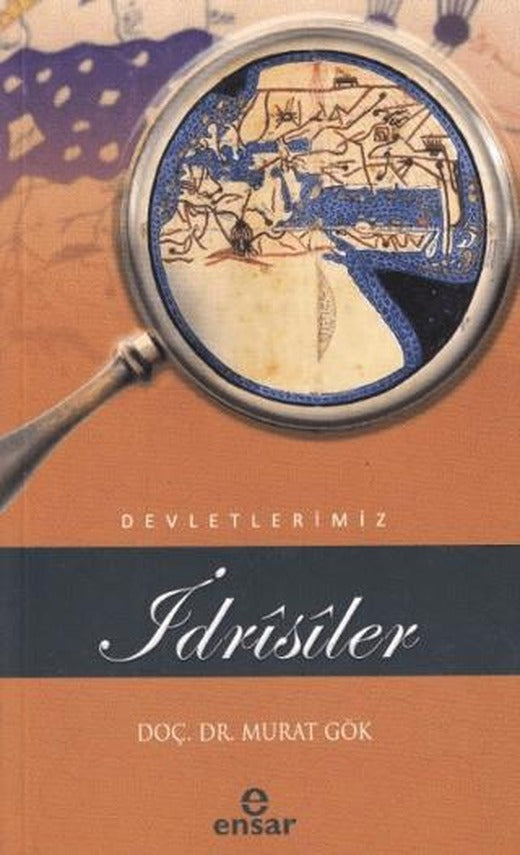İdrisiler Devletlerimiz - 25 | Ensar Neşriyat (Ciltsiz)