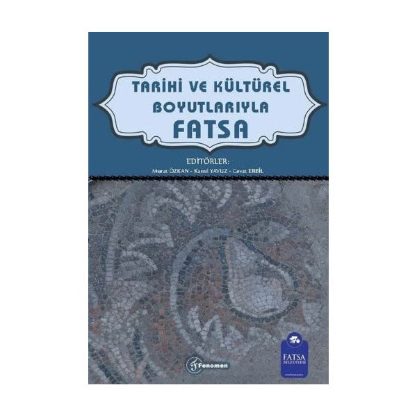Tarihi ve Kültürel Boyutlarıyla Fatsa | Fenomen Yayıncılık (Ciltsiz)