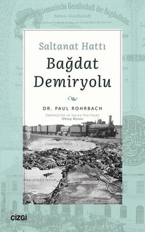 Saltanat Hattı Bağdat Demiryolu | Çizgi Kitapevi