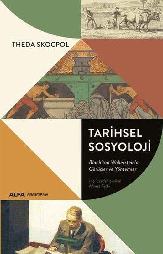 Tarihsel Sosyoloji - Blochtan Wallerstein'a Görüşler ve Yöntemler | Alfa Yayıncılık (İnce Kapak)