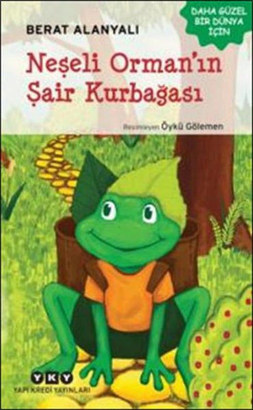 Neşeli Orman'ın Şair Kurbağası | Yapı Kredi Yayınları (İnce Kapak)