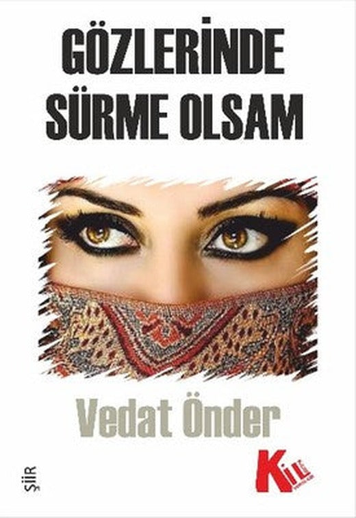 Gözlerinde Sürme Olsam | Kil Yayınları