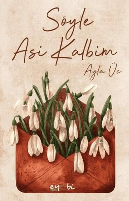 Söyle Asi Kalbim | Eyobi Yayınları (Ciltsiz)