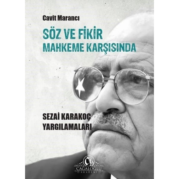 Söz ve Fikir Mahkeme Karşısında - Sezai Karakoç Yargılamaları | Cağaloğlu Yayınevi (İnce Kapak)