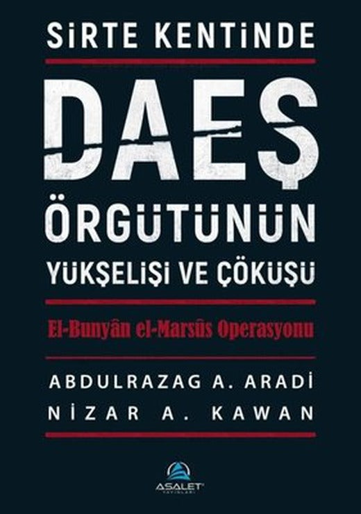 DAEŞ Örgütünün Yükselişi ve Çöküşü - Sirte Kentinde | Asalet Yayınları