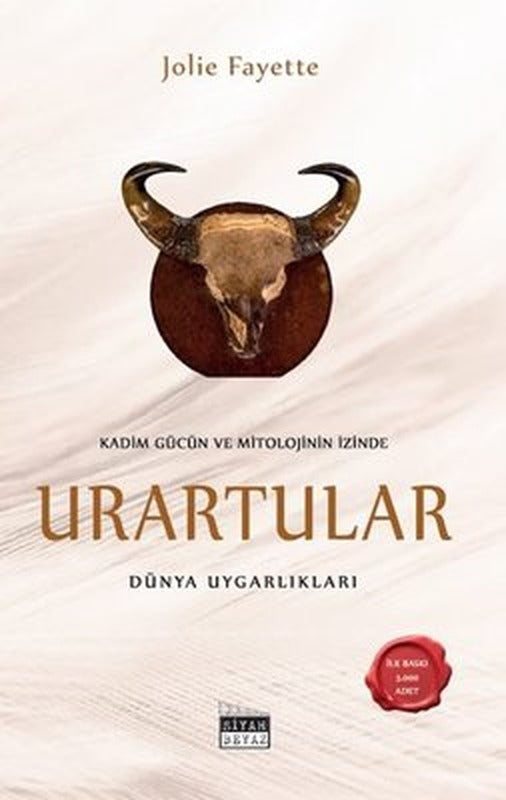 Kadim Gücün ve Mitolojinin İzinde Urartular - Dünya Uygarlıkları | Siyah Beyaz (İnce Kapak)