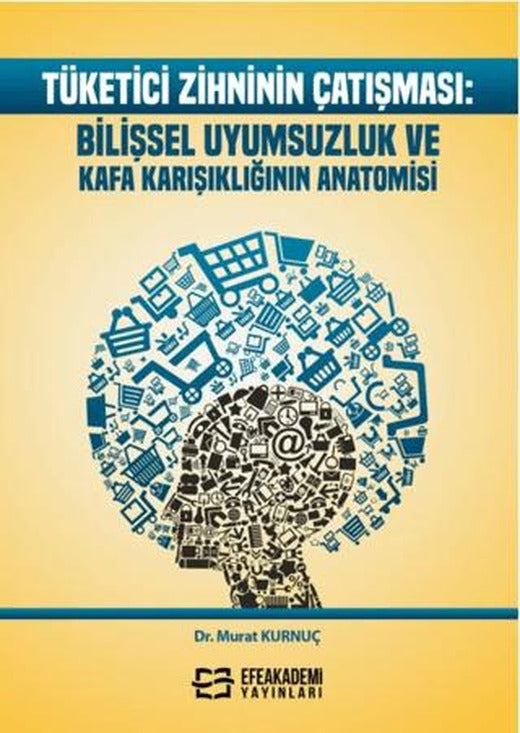 Tüketici Zihninin Çatışması: Bilişsel Uyumsuzluk ve Kafa Karışıklığının Anatomisi
