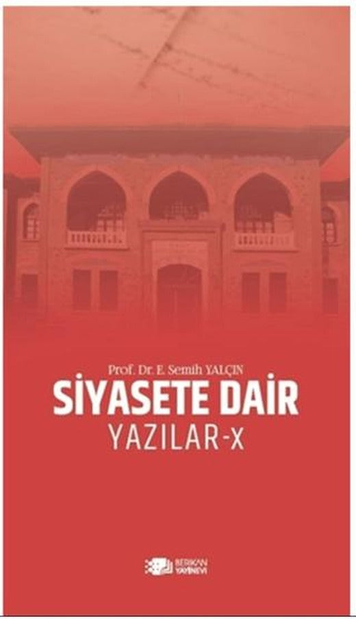 Siyasete Dair Yazılar - X | Berikan Yayınevi (Ciltsiz)