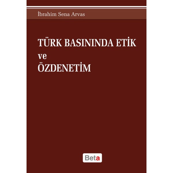 Türk Basınında Etik ve Özdenetim | Beta Yayınları (İnce Kapak)