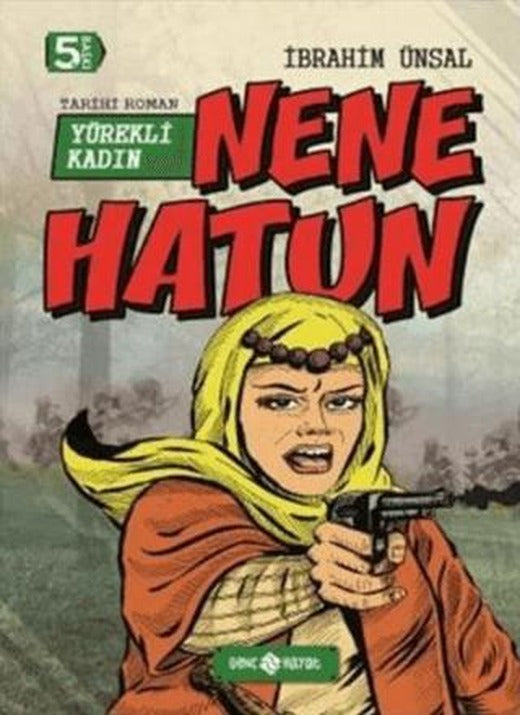 Nene Hatun: Yürekli Kadın