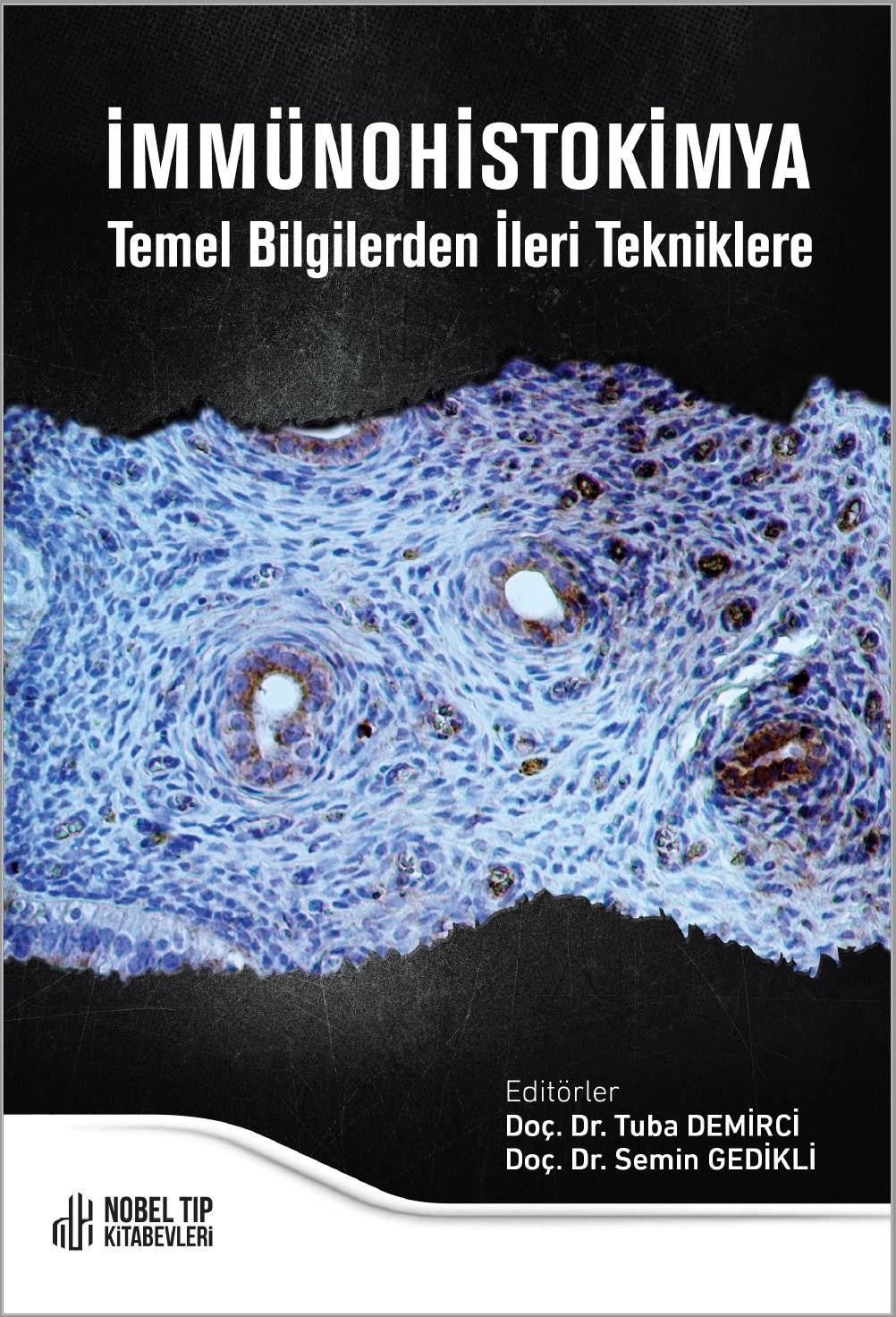 İmmünohistakimya Temel Bilgilerden İleri Tekniklere | Nobel Tıp Kitabevleri (İnce Kapak)