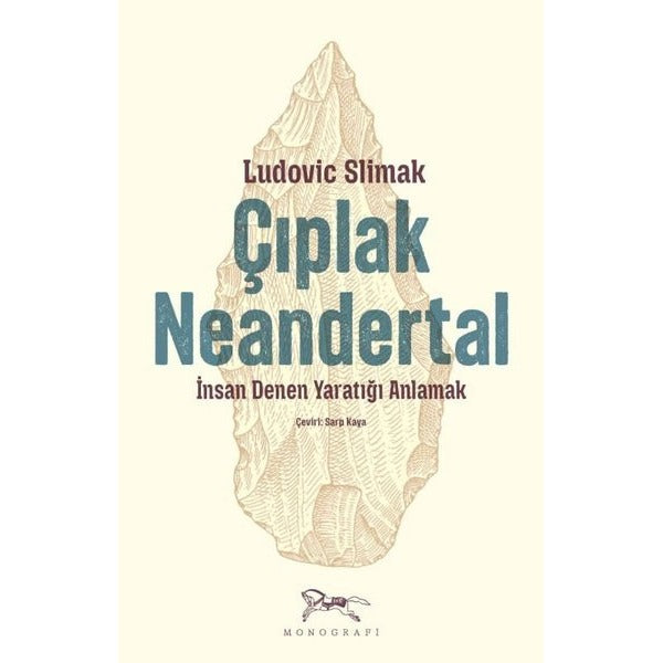 Çıplak Neandertal - İnsan Denen Yaratığı Anlamak