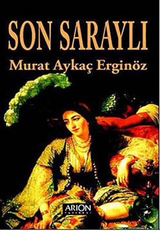 Son Saraylı | Arion Yayınevi - Tarih Dizisi (İnce Kapak)