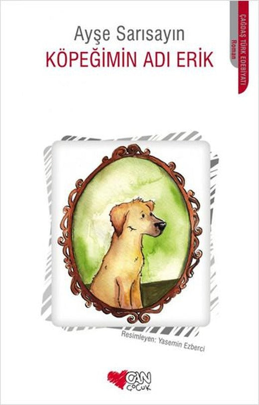 Köpeğimin Adı Erik | Can Çocuk Yayınları (e-Kitap)