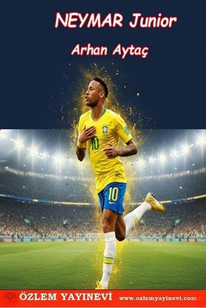 Neymar Junior - Ünlü Futbolcular | Özlem Yayınevi (İnce Kapak)  - Resim 1