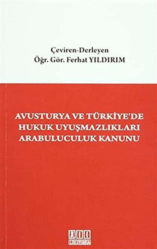 Avusturya ve Türkiye'de Hukuk Uyuşmazlıkları Arabuluculuk Kanunu | On İki Levha Yayınları (Ciltsiz)