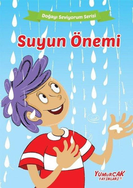 Suyun Önemi - Doğayı Seviyorum Serisi | Yumurcak Yayınları (İnce Kapak)