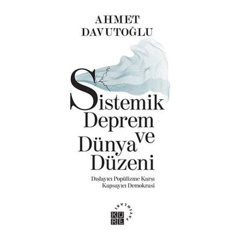 Sistemik Deprem ve Dünya Düzeni-Dışlayıcı Popülizme Karşı Kapsayıcı Demokrasi | Küre Yayınları