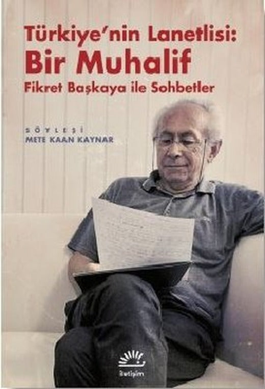 Türkiye'nin Lanetlisi: Bir Muhalif Fikret Başkaya ile Sohbetler | İletişim Yayınları