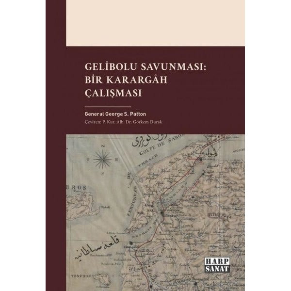 Gelibolu Savunması: Bir Karargah Çalışması | Harp Sanat Yayınları (İnce Kapak)