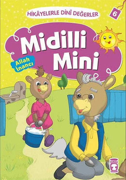 Hikayelerle Dini Değerler 6 - Midilli Mini Allah İnancı | Timaş Çocuk