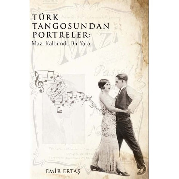 Türk Tangosundan Portreler: Mazi Kalbimde Bir Yara