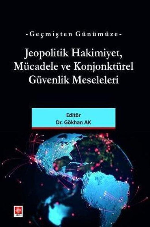 Jeopolitik Hakimiyet Mücadele ve Konjonktürel Güvenlik Meseleleri | Ekin Basım Yayın (İnce Kapak)