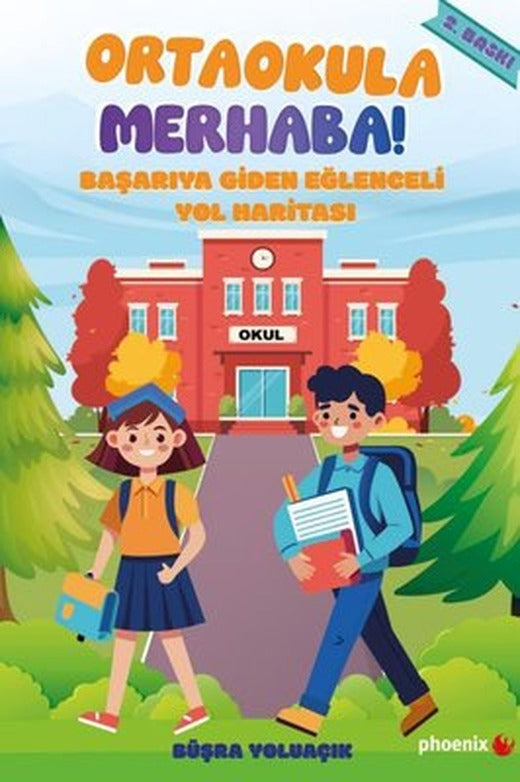 Ortaokula Merhaba! Başarıya Giden Eğlenceli Yol Haritası | Phoenix (İnce Kapak)