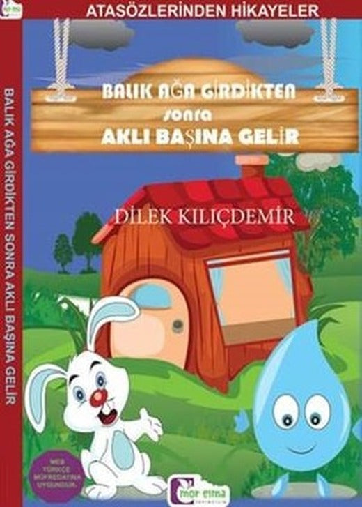Balık Ağa Girdikten Sonra Aklı Başına Gelir-Atasözlerinden Hikayeler | Mor Elma Yayıncılık