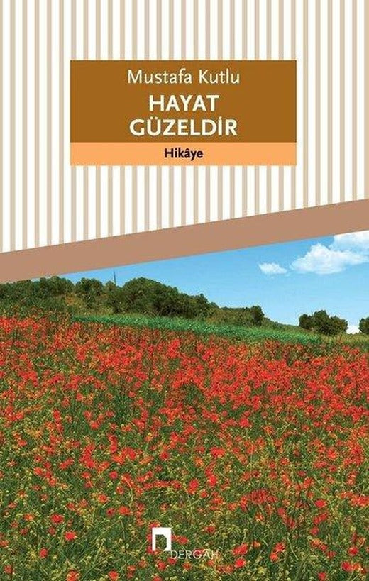 Hayat Güzeldir | Dergah Yayınları (İnce Kapak)