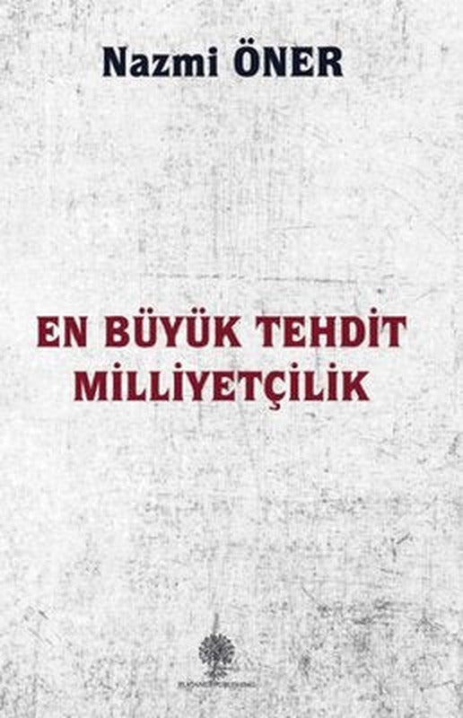 En Büyük Tehdit Milliyetçilik | Platanus Publishing