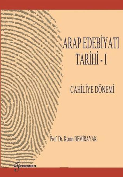 Arap Edebiyatı Tarihi 1 Cahiliye Dönemi | Fenomen Yayıncılık (Ciltsiz)