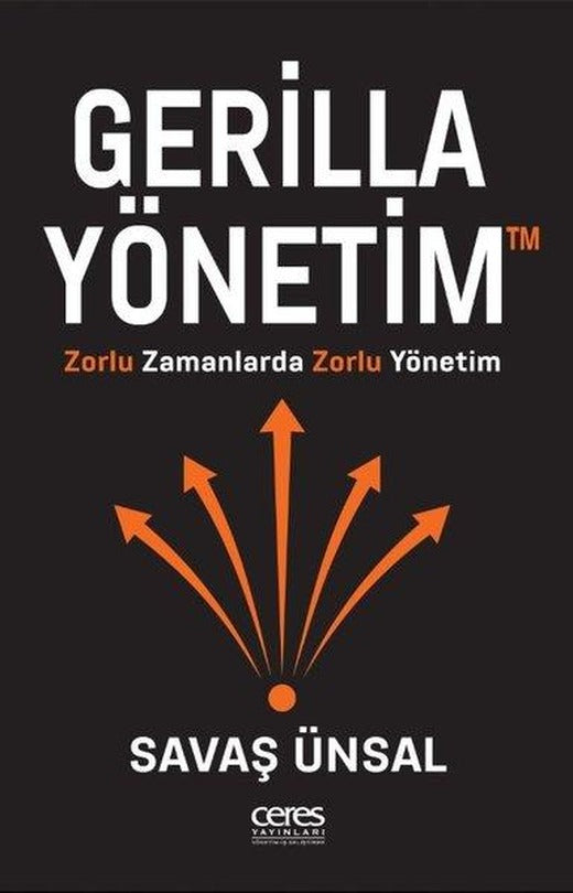 Gerilla Yönetim - Zorlu Zamanlarda Zorlu Yönetim | Ceres Yayınları (İnce Kapak)