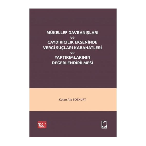 Mükellef Davranışları ve Caydırıcılık Ekseninde Vergi Suçları Kabahatleri ve Yaptırımlarının Değerlendirilmesi